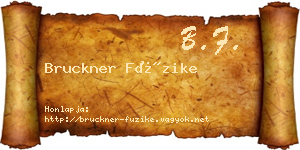 Bruckner Füzike névjegykártya